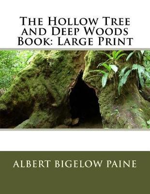 The Hollow Tree and Deep Woods Book: Large Print