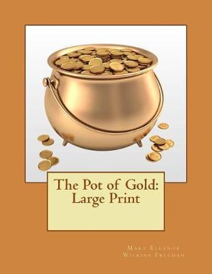 The Pot of Gold: Large Print