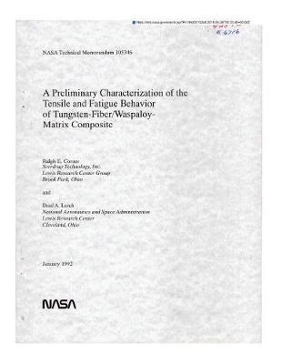 A Preliminary Characterization of the Tensile and Fatigue Behavior of Tungsten-Fiber/Waspaloy-Matrix Composite