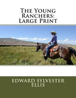 The Young Ranchers: Large Print