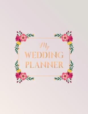 Wedding Planner Notebook: The Ultimate Wedding Planner & Organizer, Complete Worksheets, Checklists, Guest Book, Budget Planning Book