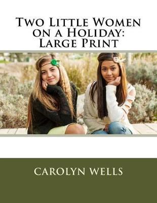 Two Little Women on a Holiday: Large Print