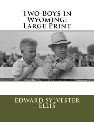 Two Boys in Wyoming: Large Print