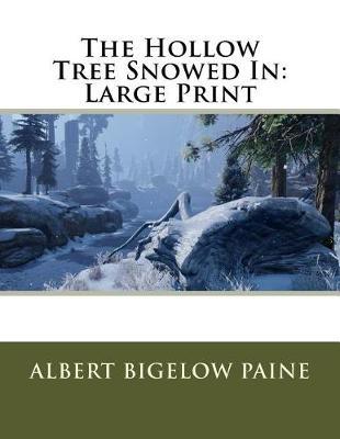 The Hollow Tree Snowed In: Large Print