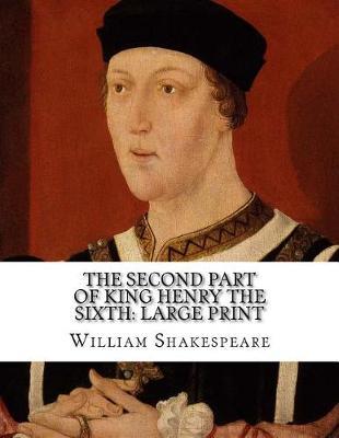 The Second Part of King Henry the Sixth: Large Print