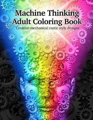 Machine Thinking Adult Coloring Book