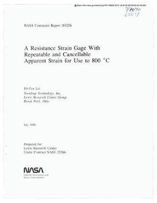 A Resistance Strain Gage with Repeatable and Cancellable Apparent Strain for Use to 800 C