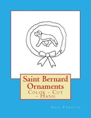 Saint Bernard Ornaments: Color - Cut - Hang