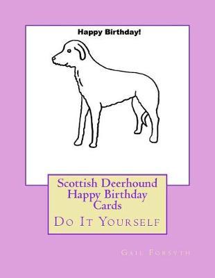 Scottish Deerhound Happy Birthday Cards: Do It Yourself