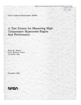 A Test Fixture for Measuring High-Temperature Hypersonic-Engine Seal Performance