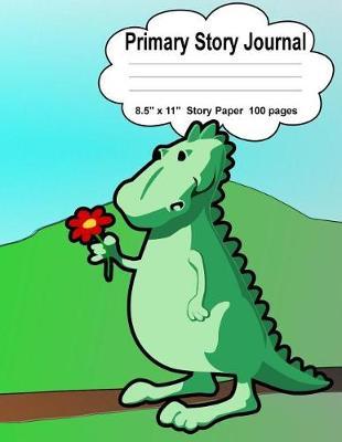 Primary Story Journal: Friendly Dinosaur Story Paper Pages for Kids, 8.5 x 11, 100 pages