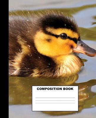 Duck Composition Book: Cute Duck Composition Notebook. 132 Pages Wide Ruled 7.5x9.25