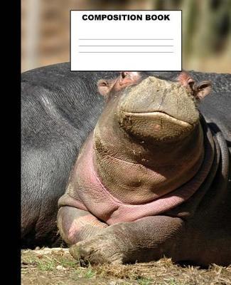 Hippopotamus Composition Book: Hippopotamus Composition Notebook. 132 Pages Wide Ruled 7.5x9.25 Hippopotamus Journal Notebook
