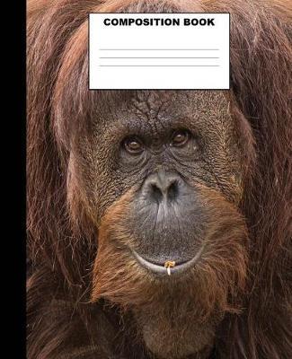 Orangutan Composition Book: Orangutan Composition Notebook. 132 Pages Wide Ruled 7.5x9.25
