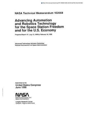 Advancing Automation and Robotics Technology for the Space Station Freedom and for the Us Economy