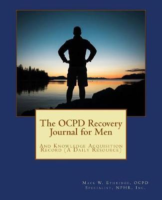 The OCPD Recovery Journal for Men: And Knowledge Acquisition Record (A Daily Resource)