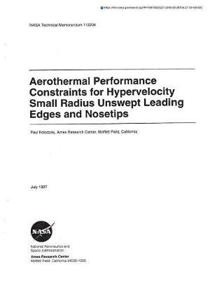 Aerothermal Performance Constraints for Hypervelocity Small Radius Unswept Leading Edges and Nosetips