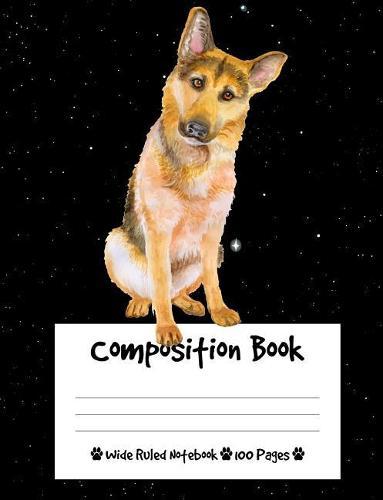 Composition Book: German Shepherd Dog Composition Notebook Wide Ruled (7.44 x 9.69 in), I Love Dogs