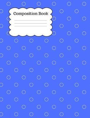Composition Book: 100 page wide ruled notebook. Glossy cover. Perfect for primary, elementary and secondary school ages. Perfect for writers and those organising notes.