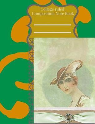 College ruled Composition note book: composition book, note book, loose leaf book