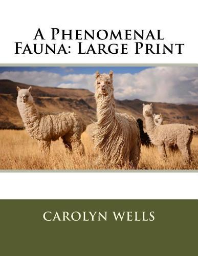 A Phenomenal Fauna: Large Print