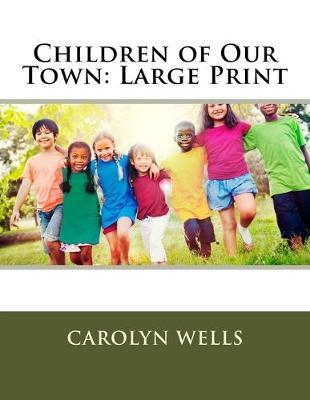 Children of Our Town: Large Print