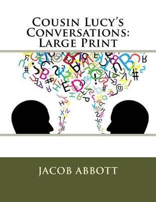Cousin Lucy's Conversations: Large Print