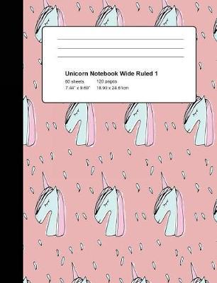 Unicorn Notebook Wide Ruled 1: Lined Composition Book 120 Pages