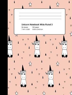Unicorn Notebook Wide Ruled 3: Lined Composition Book 120 Pages