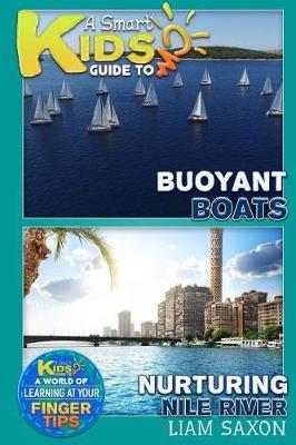 A Smart Kids Guide to Buoyant Boats and Nurturing Nile River: A World of Learning at Your Fingertips