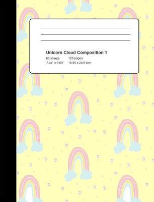 Unicorn Cloud Composition 1: Wide Ruled Lined Composition Book 120 Pages