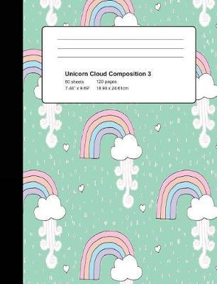Unicorn Cloud Composition 3: Wide Ruled Lined Composition Book 120 Pages