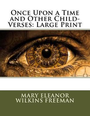 Once Upon a Time and Other Child-Verses: Large Print