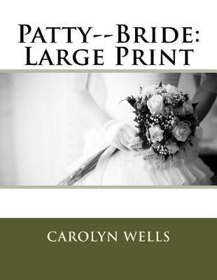 Patty--Bride: Large Print