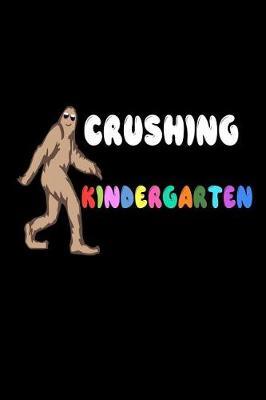 Crushing Kindergarten: Bigfoot Funny Back To School Kindergarten Activity Book