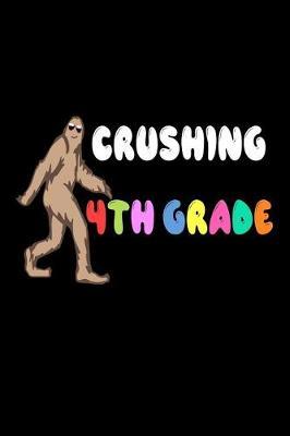 Crushing 4th Grade: Funny 4th Grade Back To School Bigfoot Activity Notebook