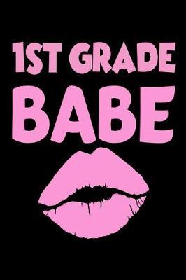 1st Grade Babe: First Grader Back To School Writing Workbook For Girls