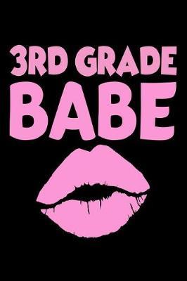 3rd Grade Babe: 3rd Grade Girl Back To School Writing Notebook