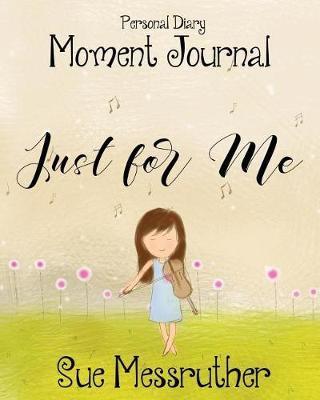 Just for Me: Personal Diary