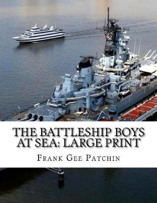 The Battleship Boys at Sea: Large Print