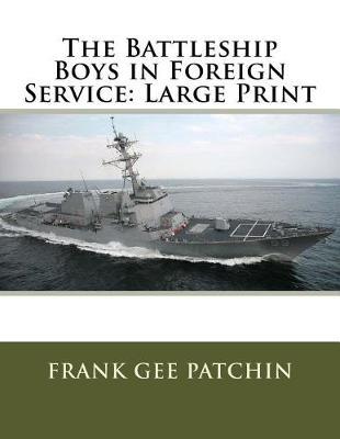 The Battleship Boys in Foreign Service: Large Print