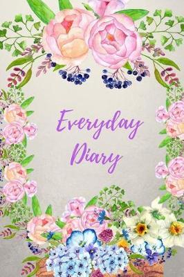 Everyday Diary: Floral 12 month undated planner also includes weight tracker, meal planner, shopping list etc notebook 6 x 9