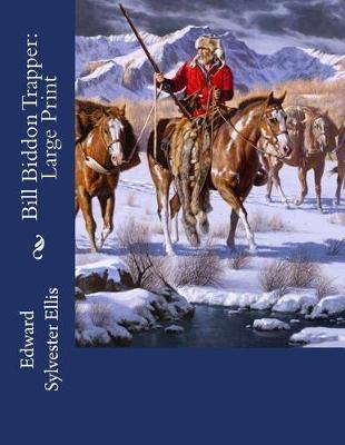 Bill Biddon Trapper: Large Print