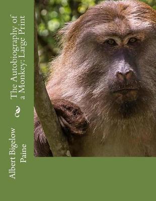 The Autobiography of a Monkey: Large Print