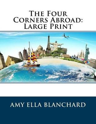The Four Corners Abroad: Large Print