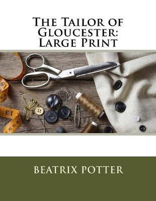 The Tailor of Gloucester: Large Print