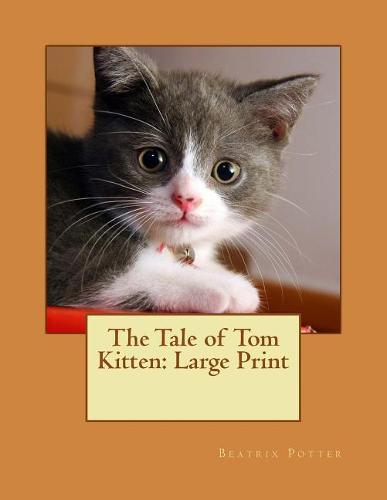 The Tale of Tom Kitten: Large Print