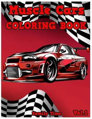 Muscle Cars Coloring Book: Adult coloring books, Classic Cars, Cars, and Motorcycle (Volume 1)