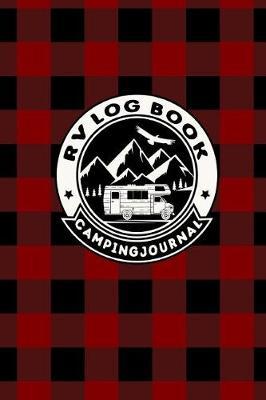 RV Log Book Camping Journal: Road Trip Planner, Caravan Travel Journal For RV And Motor Home, Summer Camping Memory Keepsake Book, Glamping Diary Notebook Checklist, Travel Retirement Gifts
