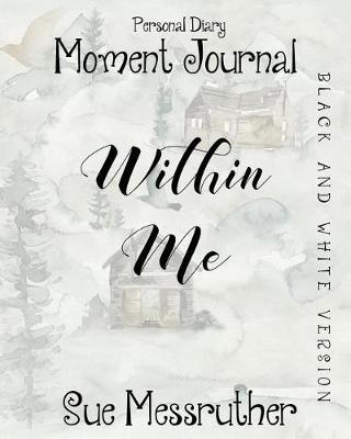 Within Me in Black and White: Personal Diary